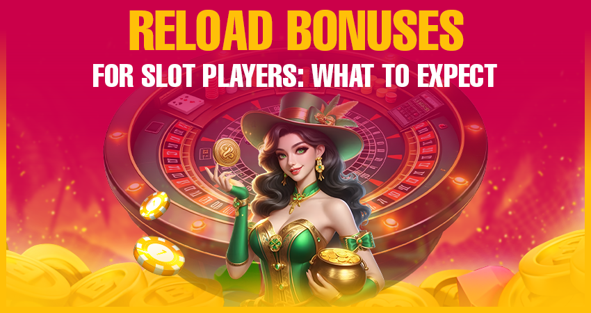 Reload Bonuses for Slot Players: What to Expect